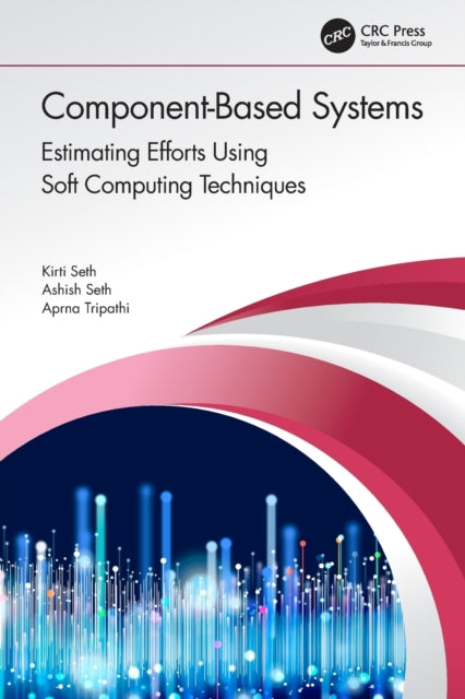 Component-Based Systems: Estimating Efforts Using Soft Computing Techniques