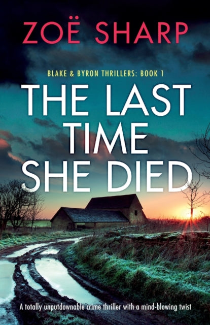 Last Time She Died: A totally unputdownable crime thriller with a mind-blowing twist