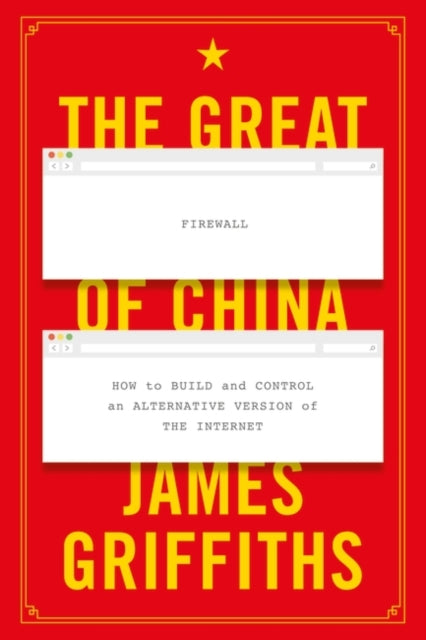 Great Firewall of China: How to Build and Control an Alternative Version of the Internet