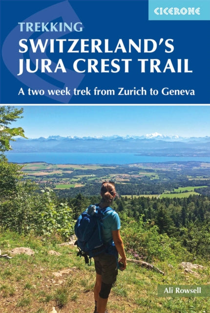 Switzerland's Jura Crest Trail: A two week trek from Zurich to Geneva