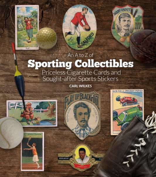 A to Z of Sporting Collectibles: Priceless Cigarettes Cards and Sought-After Sports Stickers