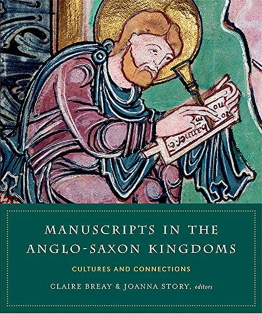 Manuscripts in the Anglo-Saxon kingdoms: Cultures and conncetions