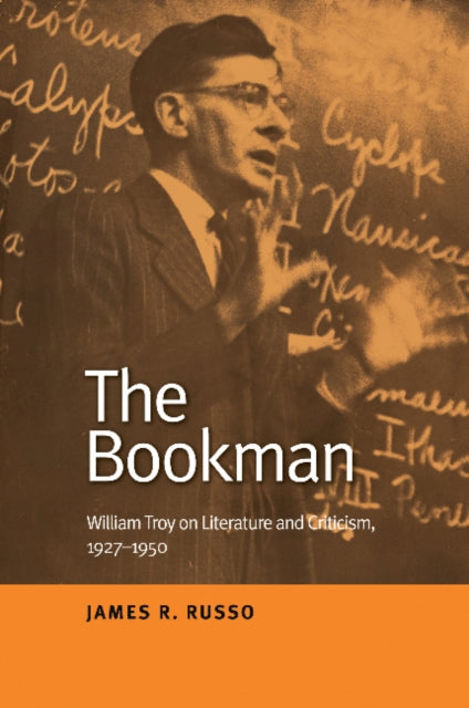 Bookman: William Troy on Literature and Criticism, 19271950