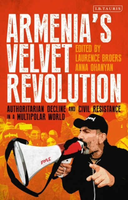 Armenia's Velvet Revolution: Authoritarian Decline and Civil Resistance in a Multipolar World