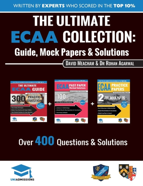 Ultimate Ecaa Collection: 3 Books in One, Over 500 Practice Questions & Solutions, Includes 2 Mock Papers, Detailed Essay Plans