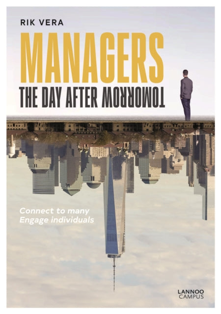 Managers the Day After Tomorrow: Connect to Many, Engage Individuals