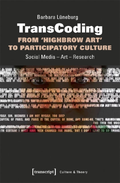 TransCoding: From `Highbrow Art` to Participator - Social Media - Art - Research