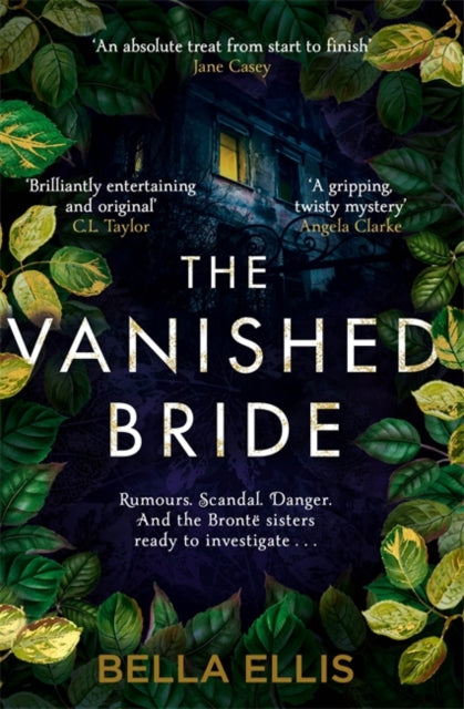 Vanished Bride: Rumours. Scandal. Danger. The Bronte sisters are ready to investigate . . .