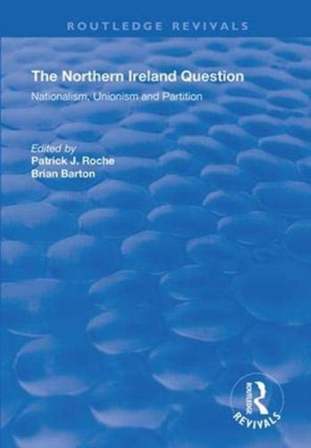 Northern Ireland Question: Nationalism, Unionism and Partition