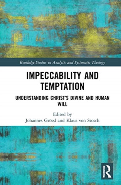 Impeccability and Temptation: Understanding Christ's Divine and Human Will