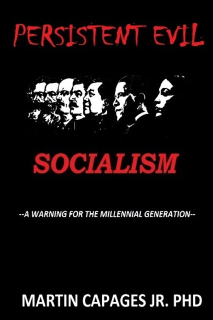 Persistent Evil-Socialism: A Warning for the Millennial Generation