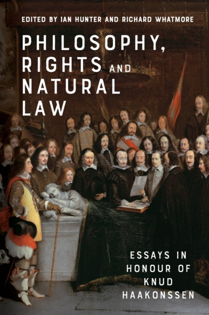 Philosophy, Rights and Natural Law: Essays in Honour of Knud Haakonssen