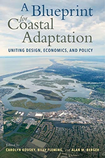 Blueprint for Coastal Adaptation: Uniting Design, Economics, and Policy