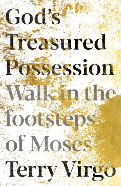 God's Treasured Possession: Walk in the footsteps of Moses