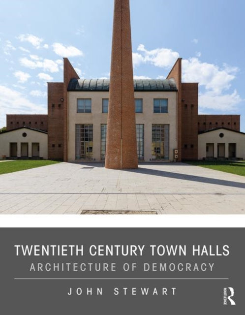 Twentieth Century Town Halls: Architecture of Democracy