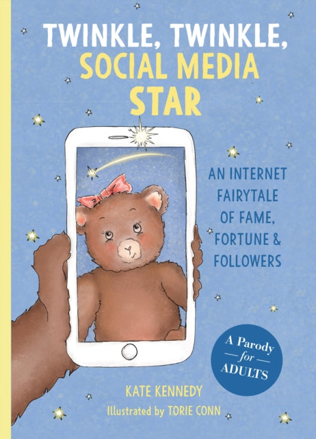 Twinkle, Twinkle, Social Media Star: An Internet Fairytale of Fame, Fortune and Followers