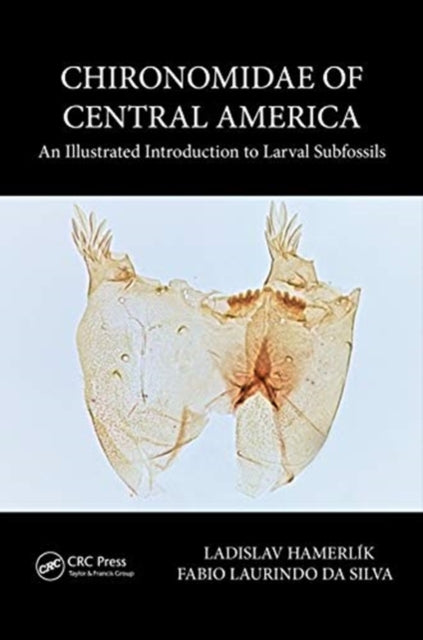 Chironomidae of Central America: An Illustrated Introduction To Larval Subfossils