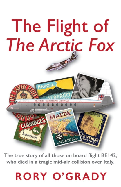 Flight of 'The Arctic Fox': The true story of all those on board flight BE142, who died in a tragic mid-air collision over Italy