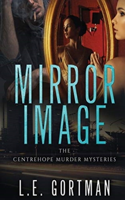 Mirror Image: The Centrehope Murder Mysteries