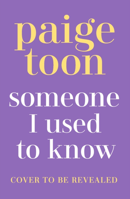 Someone I Used to Know: The gorgeous new love story with a twist, from the bestselling author