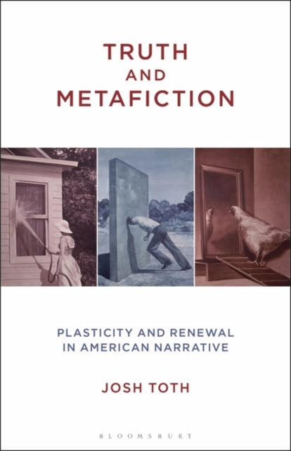 Truth and Metafiction: Plasticity and Renewal in American Narrative
