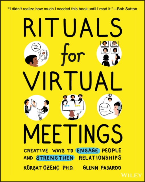 Rituals for Virtual Meetings: Creative Ways to Engage People and Strengthen Relationships