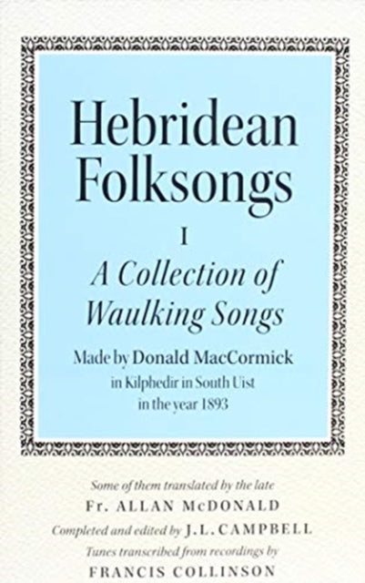 Hebridean Folk Songs: A Collection of Waulking Songs by Donald MacCormick