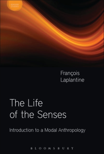 Life of the Senses: Introduction to a Modal Anthropology