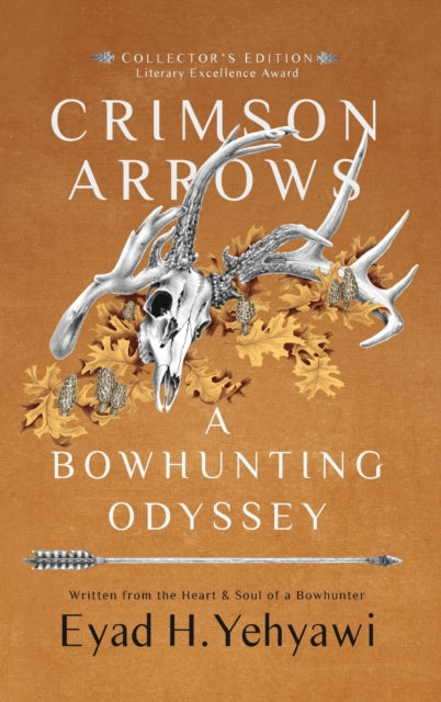 Crimson Arrows: A Bowhunting Odyssey