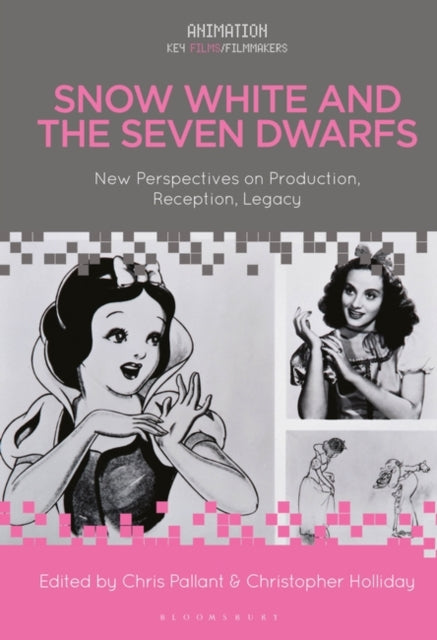 Snow White and the Seven Dwarfs: New Perspectives on Production, Reception, Legacy