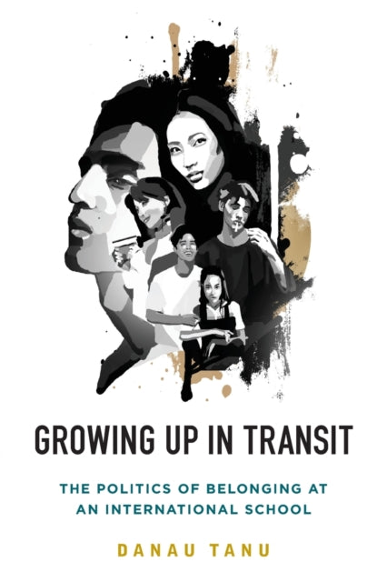 Growing Up in Transit: The Politics of Belonging at an International School