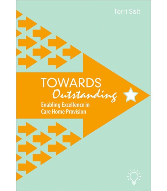 Towards Outstanding: Enabling Excellence in Care Home Provision