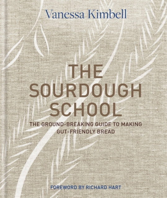 Sourdough School: The ground-breaking guide to making gut-friendly bread