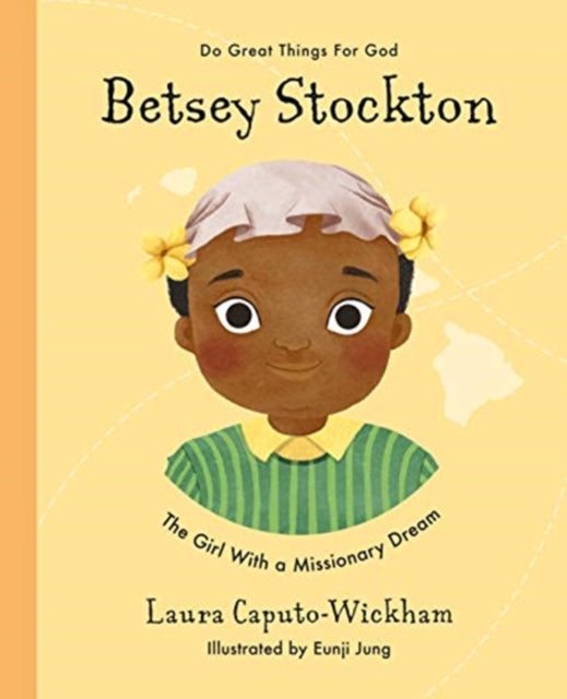 Betsey Stockton: The Girl With a Missionary Dream