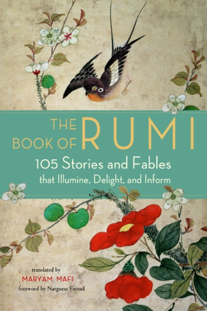 Book of Rumi: 105 Stories and Fables That Illumine, Delight, and Inform