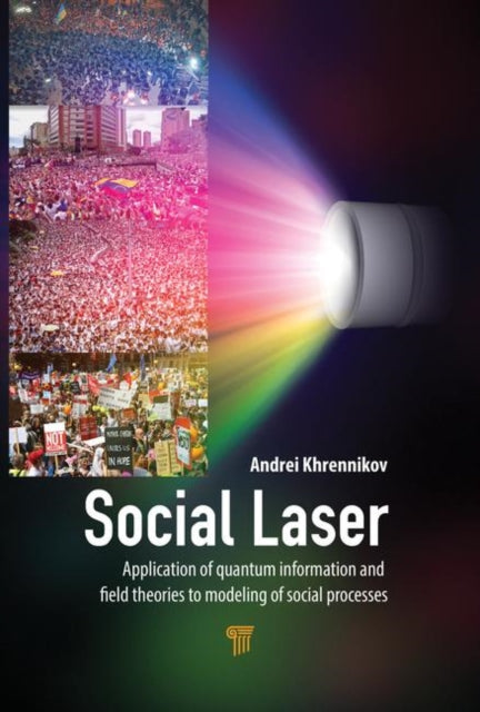 Social Laser: Application of Quantum Information and Field Theories to Modeling of Social Processes