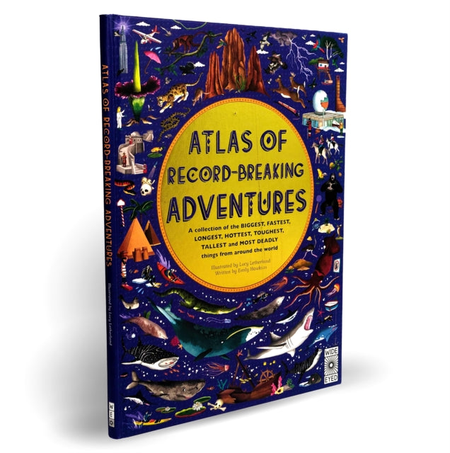 Atlas of Record-Breaking Adventures: A collection of the BIGGEST, FASTEST, LONGEST, TOUGHEST