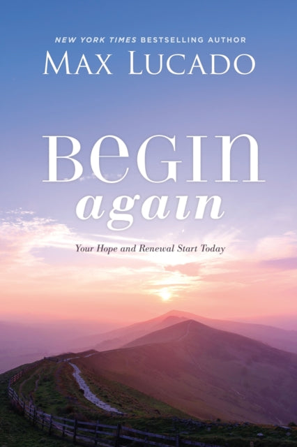 Begin Again: Your Hope and Renewal Start Today