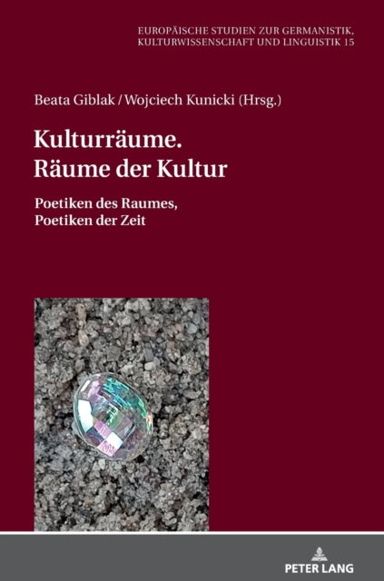 Kulturraume. Raume Der Kultur: Poetiken Des Raumes, Poetiken Der Zeit