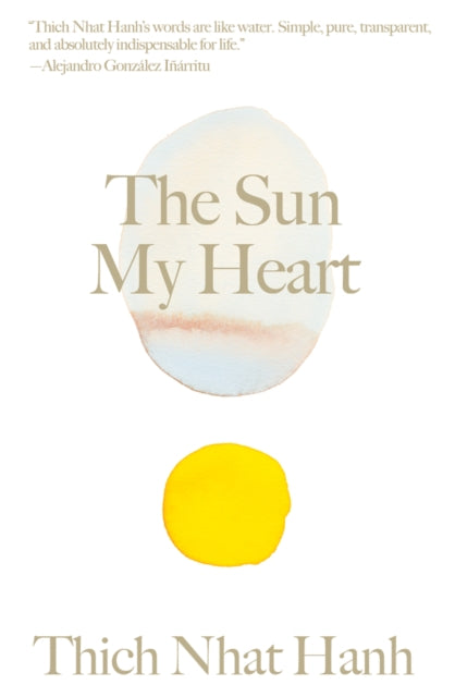 Sun My Heart: The Companion to The Miracle of Mindfulness