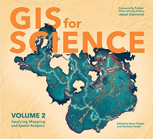 GIS for Science: Applying Mapping and Spatial Analytics, Volume 2