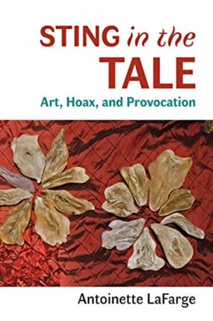 Sting in the Tale: Art, Hoax, and Provocation