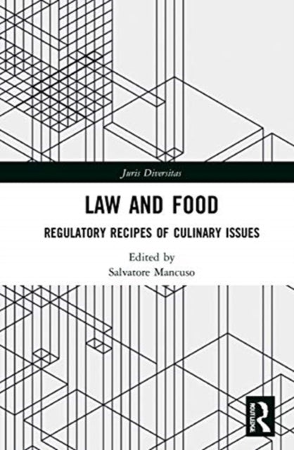 Law and Food: Regulatory Recipes of Culinary Issues