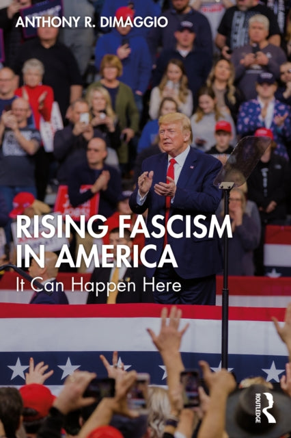 Rising Fascism in America: It Can Happen Here