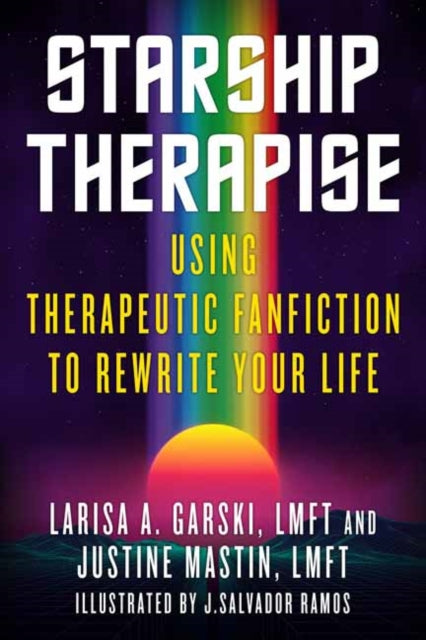 Starship Therapise: Using Therapeutic Fanfiction to Rewrite Your Life
