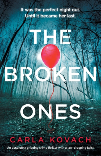 Broken Ones: An absolutely gripping crime thriller with a jaw-dropping twist