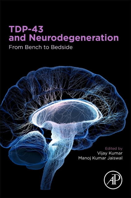 TDP-43 and Neurodegeneration: From Bench to Bedside