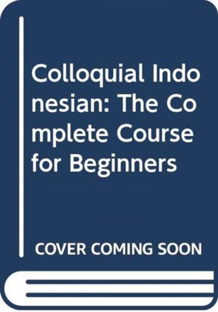 Colloquial Indonesian: The Complete Course for Beginners