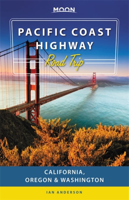 Moon Pacific Coast Highway Road Trip (Third Edition): California, Oregon & Washington