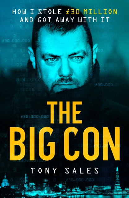 Big Con: How I stole GBP30 million and got away with it